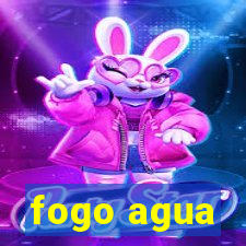 fogo agua